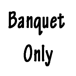 Banquet Only